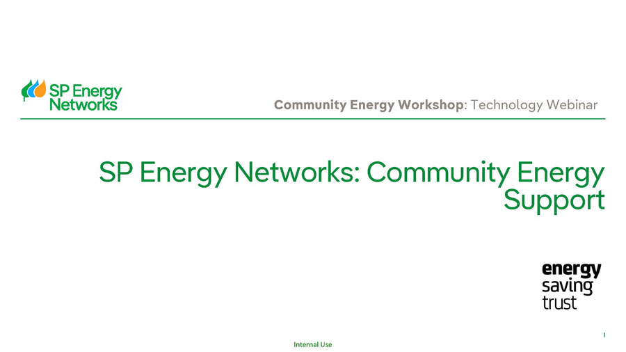 SP Energy Networks. Community Energy Workshop: Technology Webinar. SP Energy Networks: Community Energy Support. Energy Saving Trust.