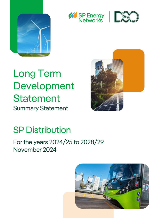 Click to View: SP Energy Networks | DSO, Long Term Development Statement, Summary Statement. SP Distribution - For years 2024/25 to 2028/29, November 2024