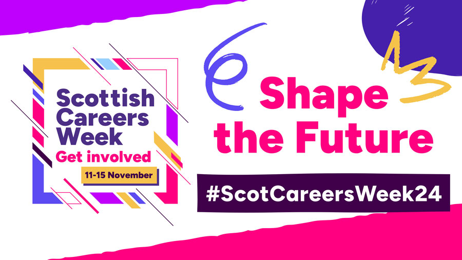 Shape the Future | Scottish Careers Week | Get Involved 11th - 15th November #ScotCareersWeek24